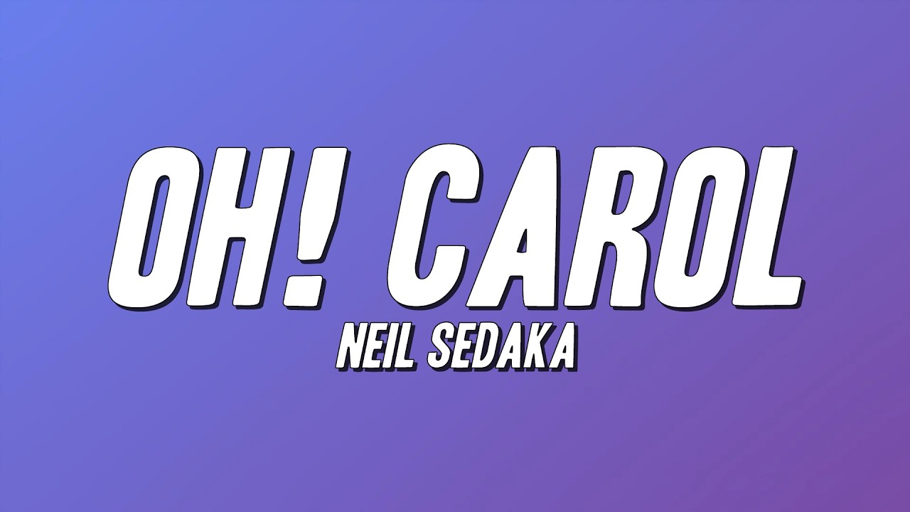 Neil Sedaka - Oh! Carol (Lyrics)
