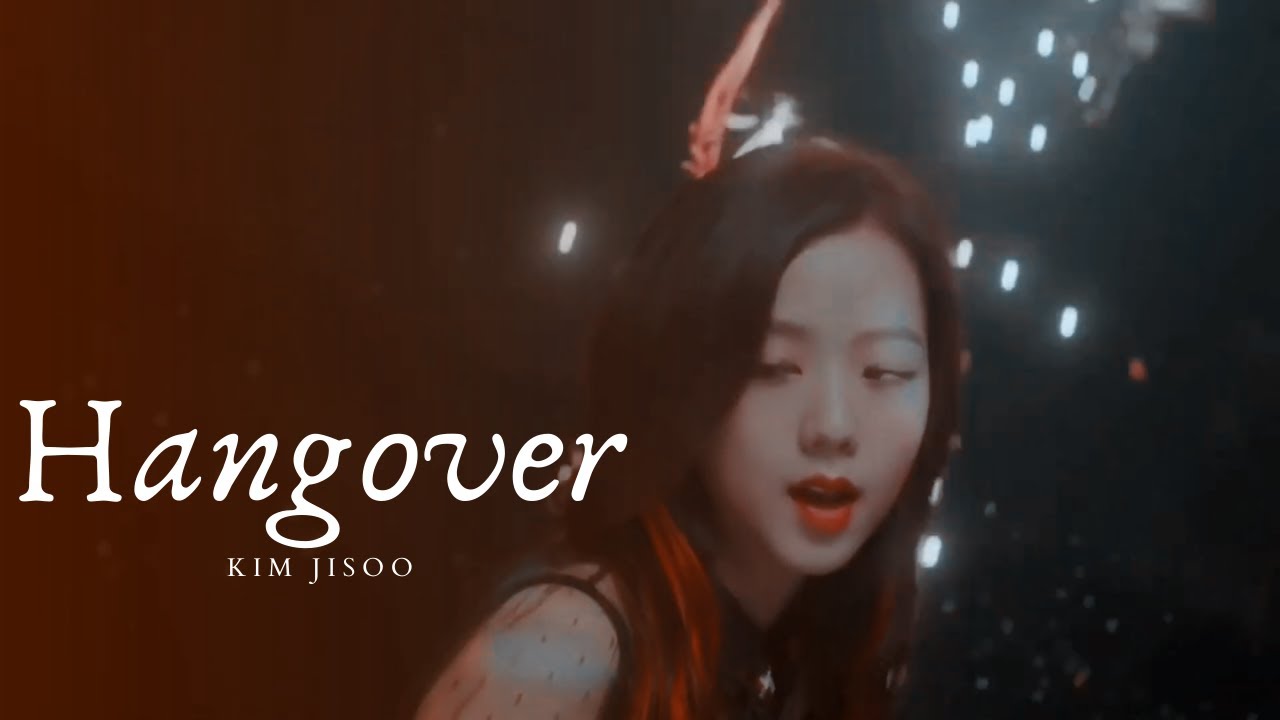 JISOO -「Hangover 」「FMV」