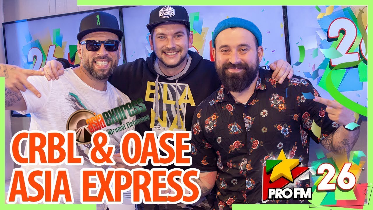 CRBL si OASE - Povesti cu ASIA EXPRESS!!! | Ziua #ProFM26