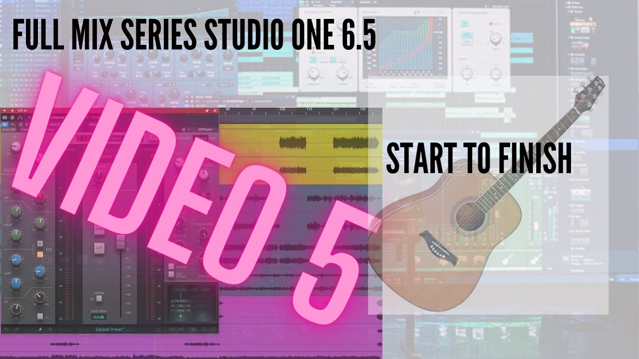 Full Mixing Series in Studio One 6.5 | Mixing Acoustic Guitars