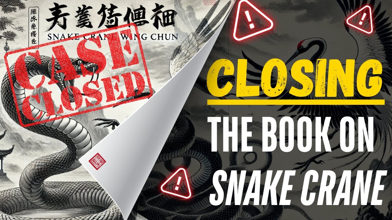 Snake Crane Wing Chun EXPOSED: Closing the Book (Finale)