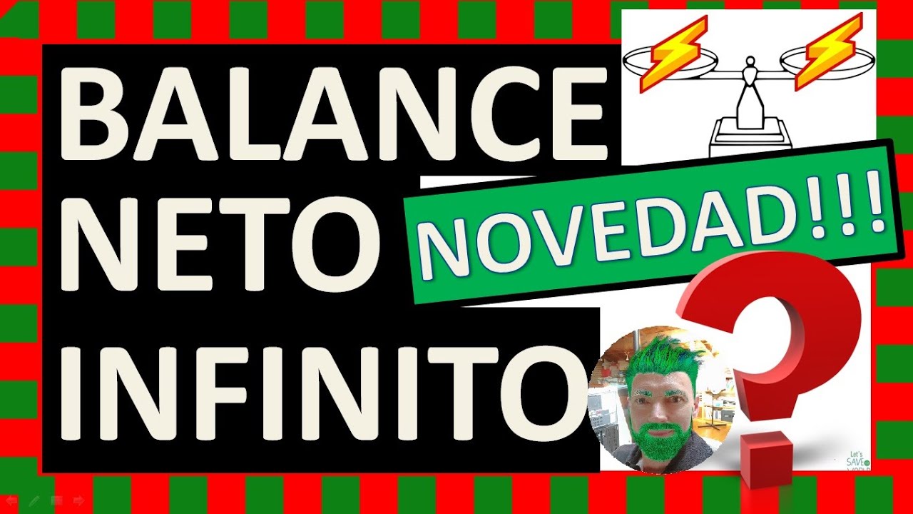 Balance⚖️ Neto Anual Infinito♾. Descubre si te puede ir bien una tarifa de este tipo con autoconsumo