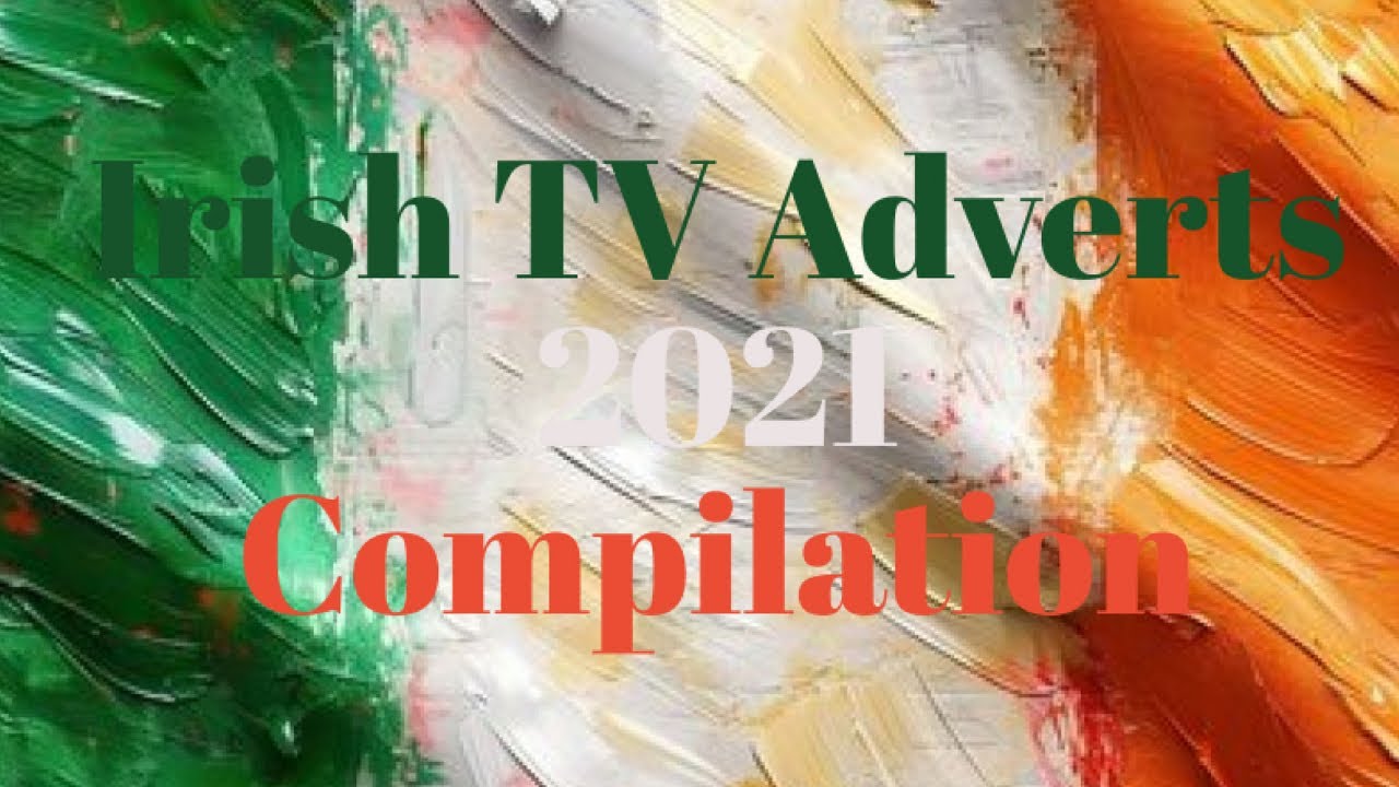 Irish TV Adverts 2021 Compilation