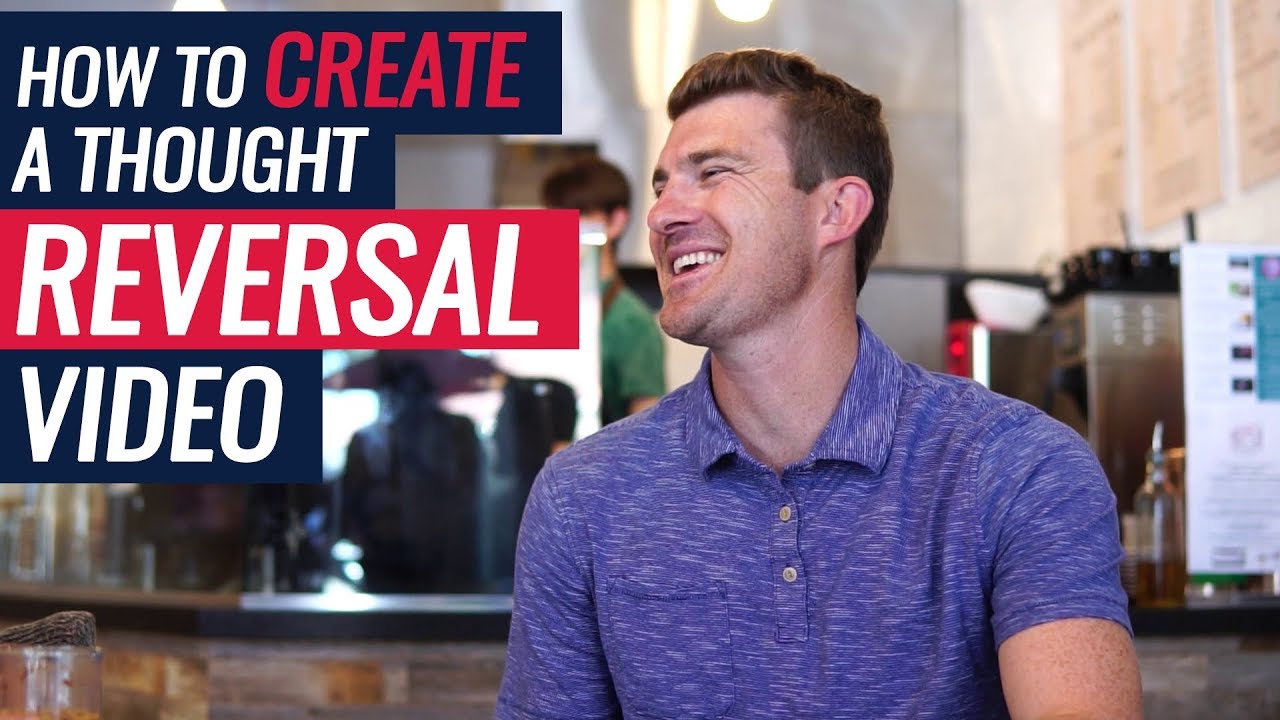How To Create A Thought Reversal Video || Highly EFFECTIVE Content Marketing Tips