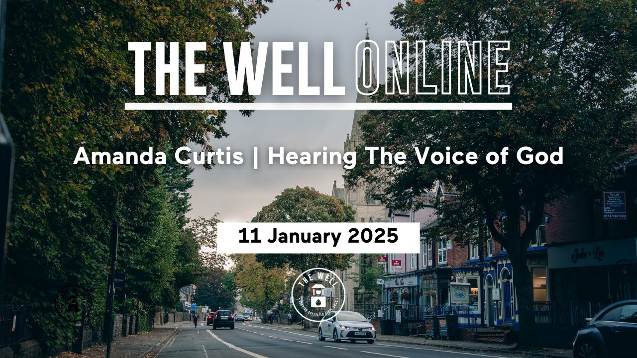 11 Jan 2026 | Hearing The Voice of God | The Well Online