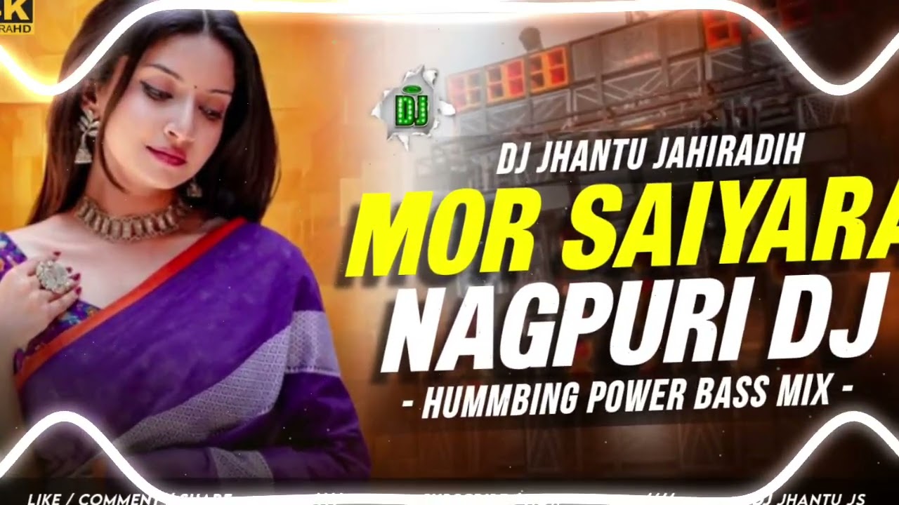 Mor Saiyaara Dj Song Dj Song ✓✓ New Nagpuri Dj Song ✓✓ Humming Power Bass ✓✓ Dj Jhantu Jahiradih 