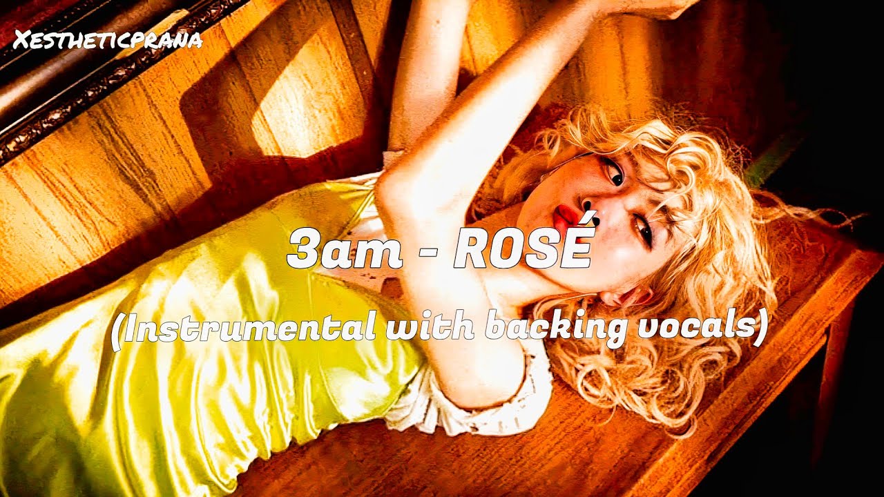 3am- Rosé (Instrumental and backing vocals) Karaoke with lyrics 