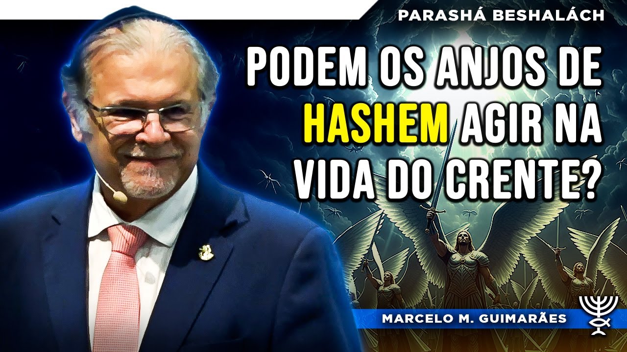 Podem os anjos (HaM’lachim) de HaShem agir na vida do crente? Parashá Beshalách Marcelo M. Guimarães