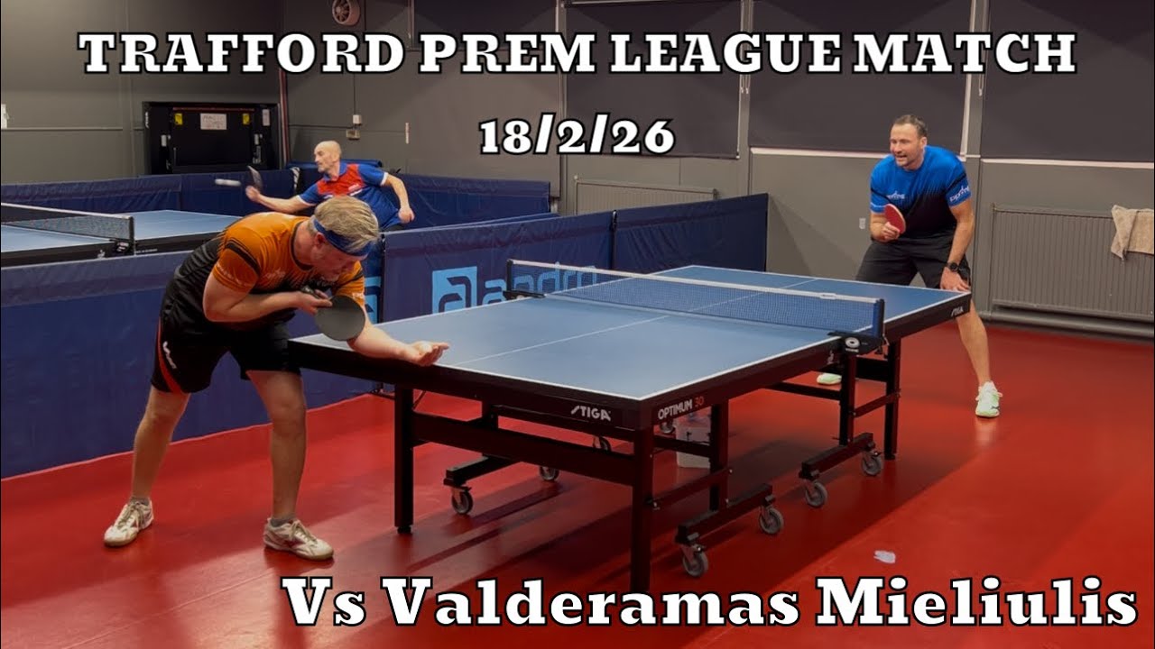 Neil Myatt vs Valderamas Mieliulis (Long Pips BH) | Trafford Prem League Match | 18/2/26