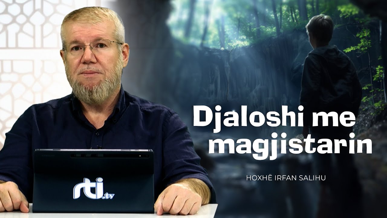 Djaloshi me magjistarin! - Hoxhë Irfan Salihu | RTI