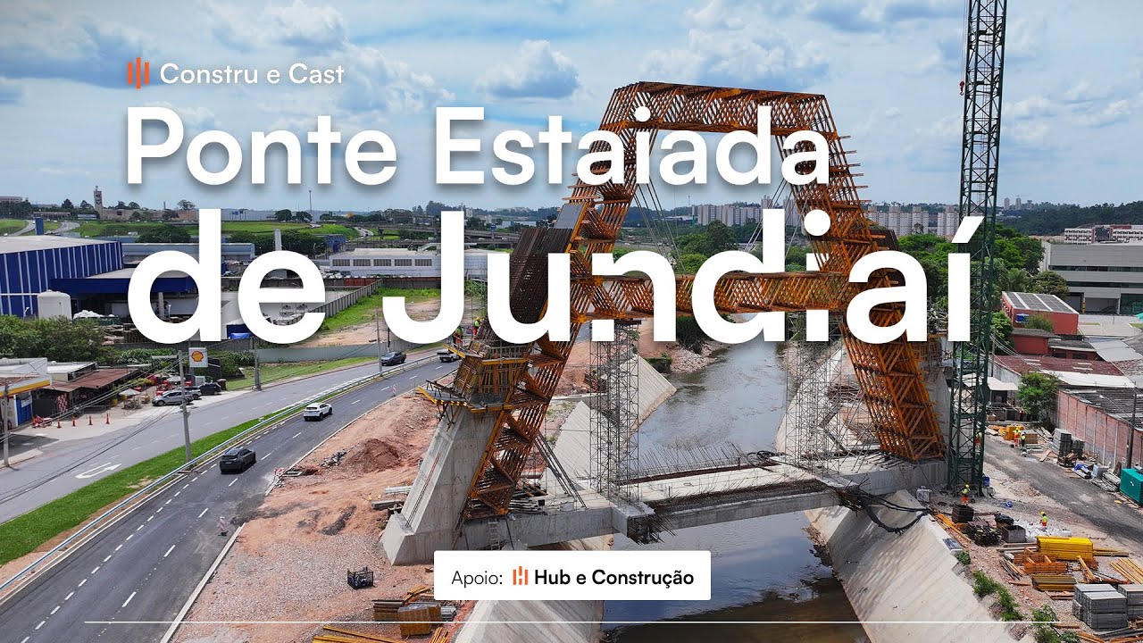 Ponte Estaiada | Jundiaí | Por Dentro da Obra | ConstrueCast | Arquitetura | Engenharia | Construção