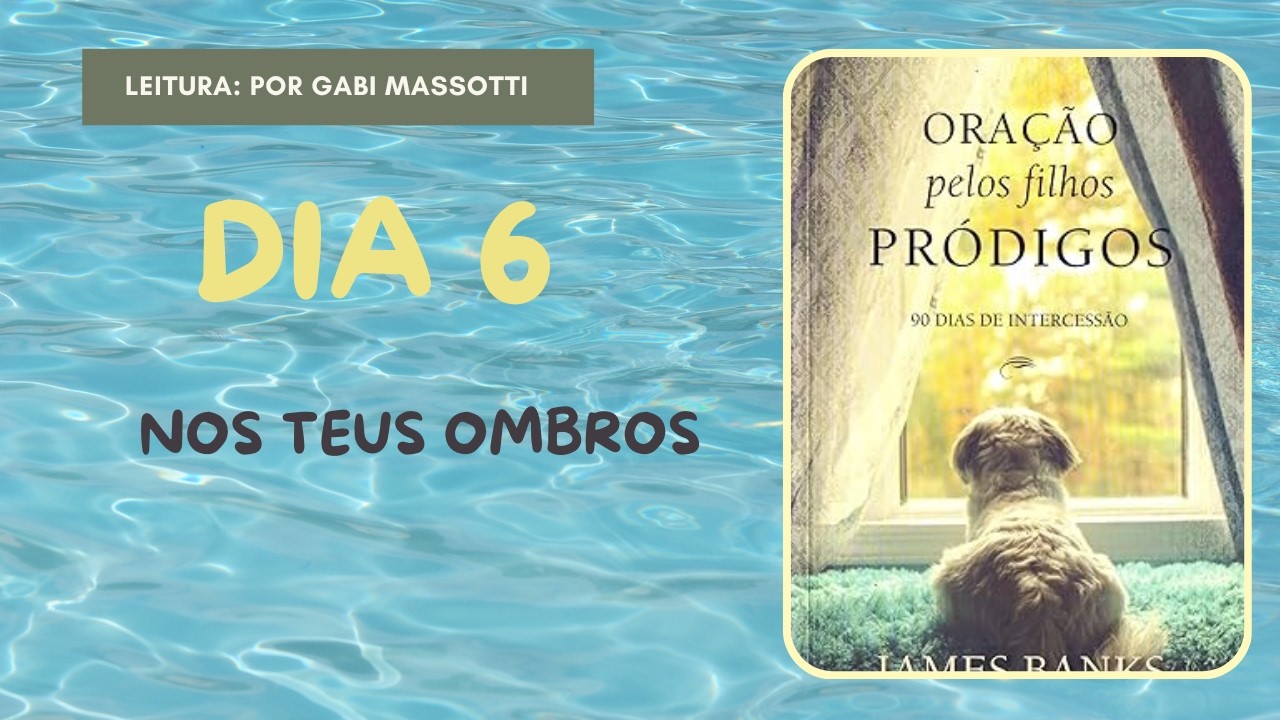 Dia 6 | Nos Teus ombros