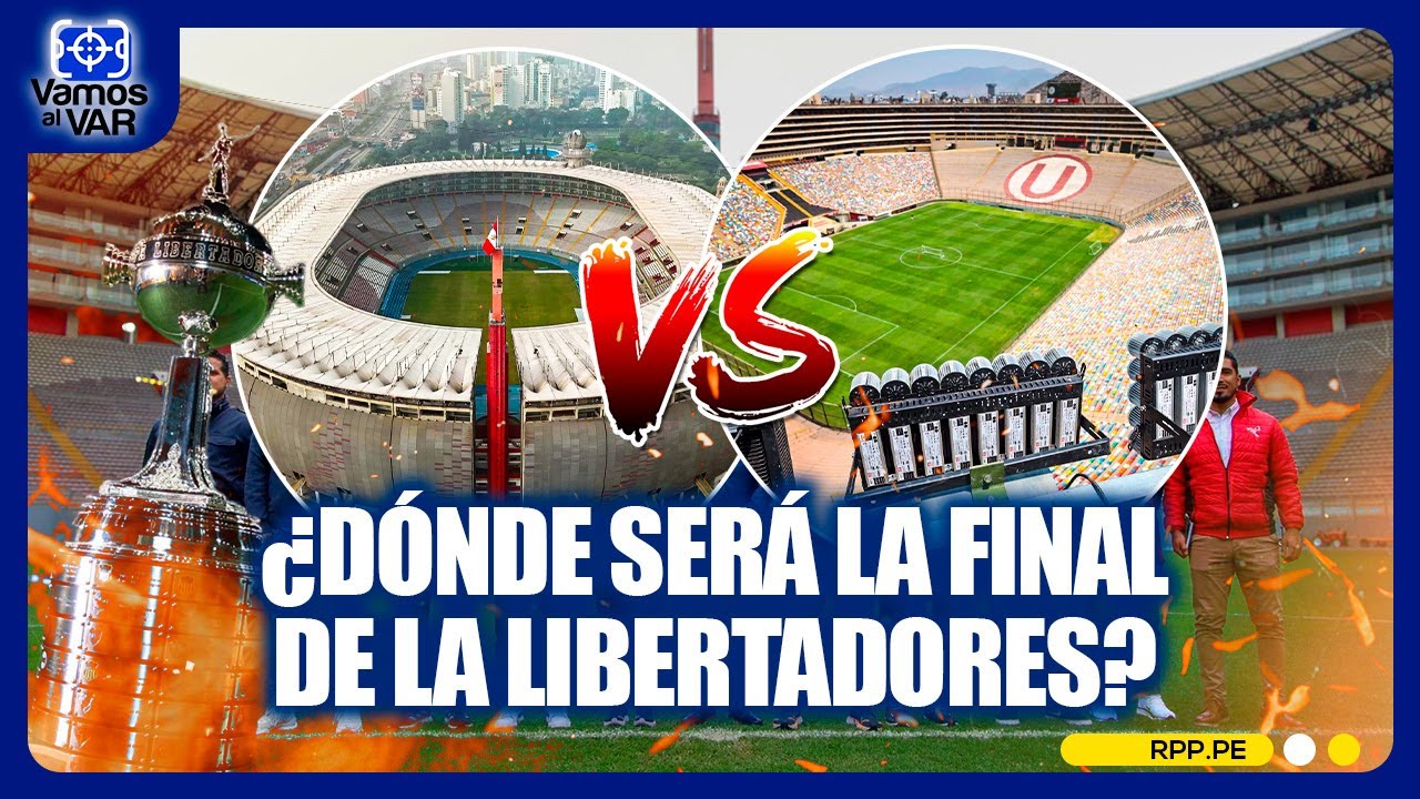 ⚽ Estadio Nacional vs. Monumental: ¿dónde será la final de la Libertadores? #VamosAlVar | SEGMENTO