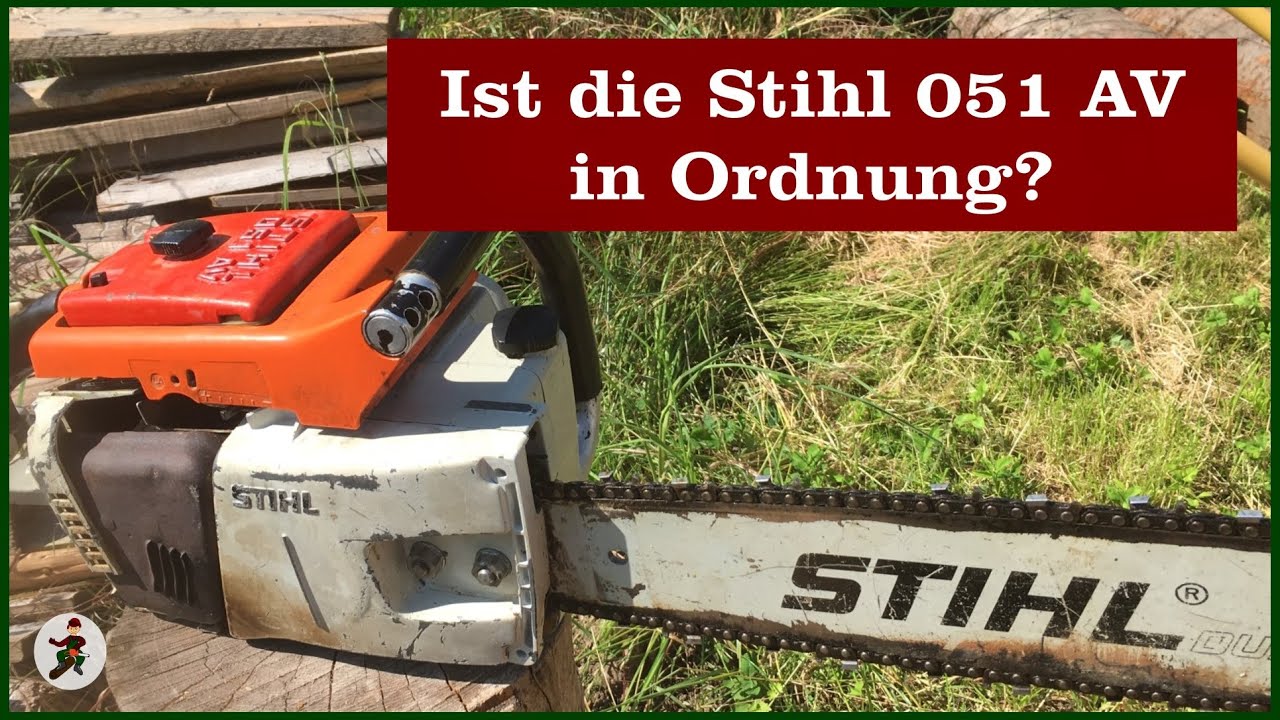 Ist die Stihl 051 AV in Ordnung?