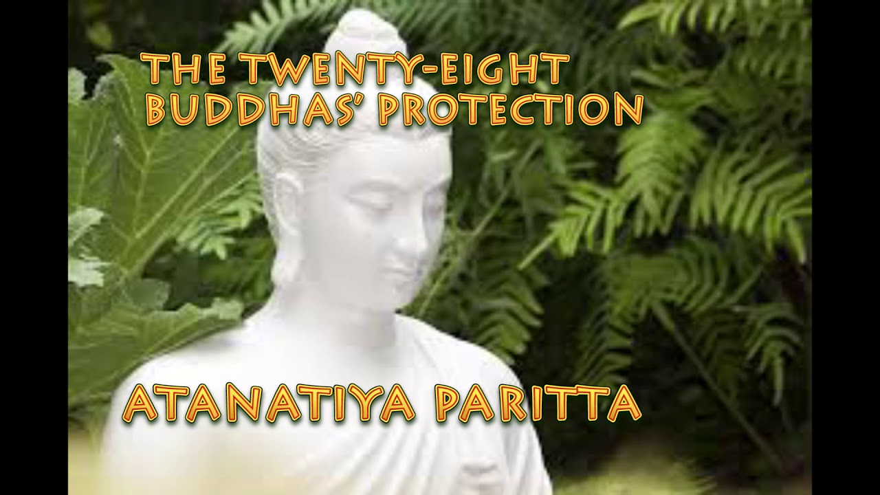 Atanatiya Paritta   The Twenty Eight Buddhas' Protection