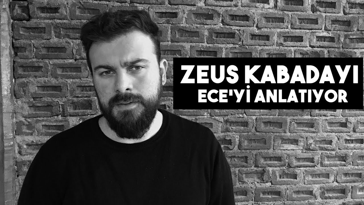 Zeus Kabadayı - Ece'yi Anlatıyor
