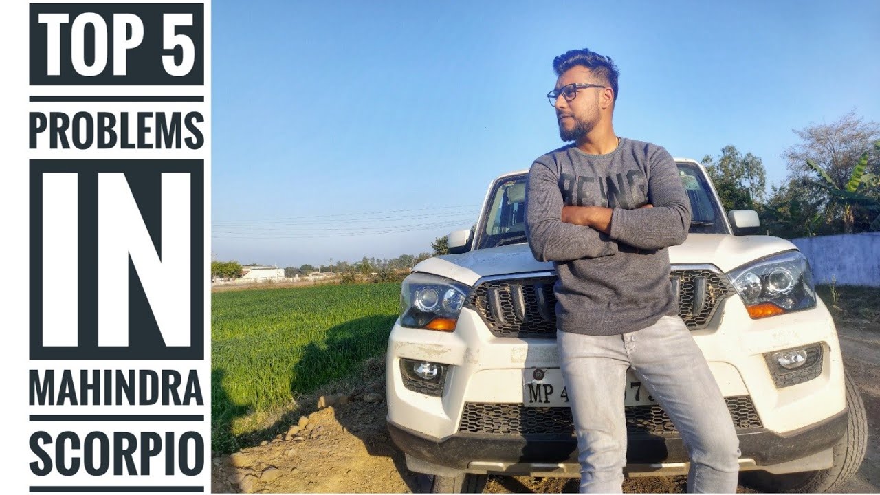 Mahindra Scorpio Problems | TOP 5 DISADVANTAGE OF MAHINDRA SCORPIO