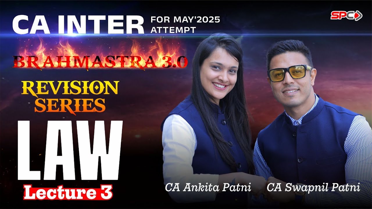 CA Inter Law Brahamastra 3.0 Revision Series Lecture 3 By CA Ankita Patni & CA Swapnil Patni