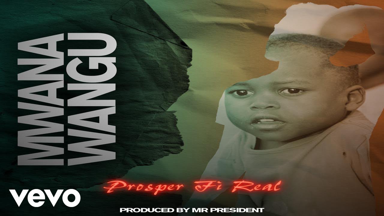 Mr President - Mwana Wangu (feat. Prosper Fi Real) (Visualizer)
