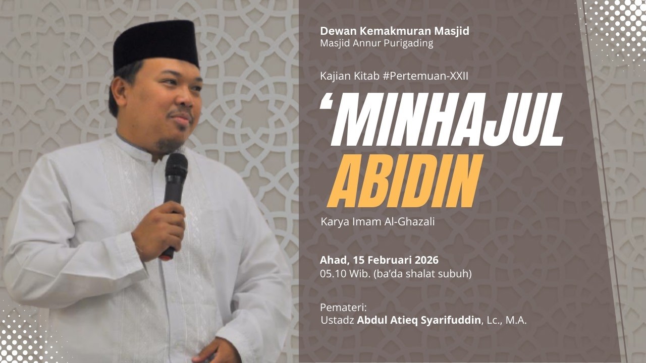 KAJIAN KITAB MINHAJUL ABIDIN (22) | Ustadz Abdul Atieq Syarifuddin, Lc., M.A.