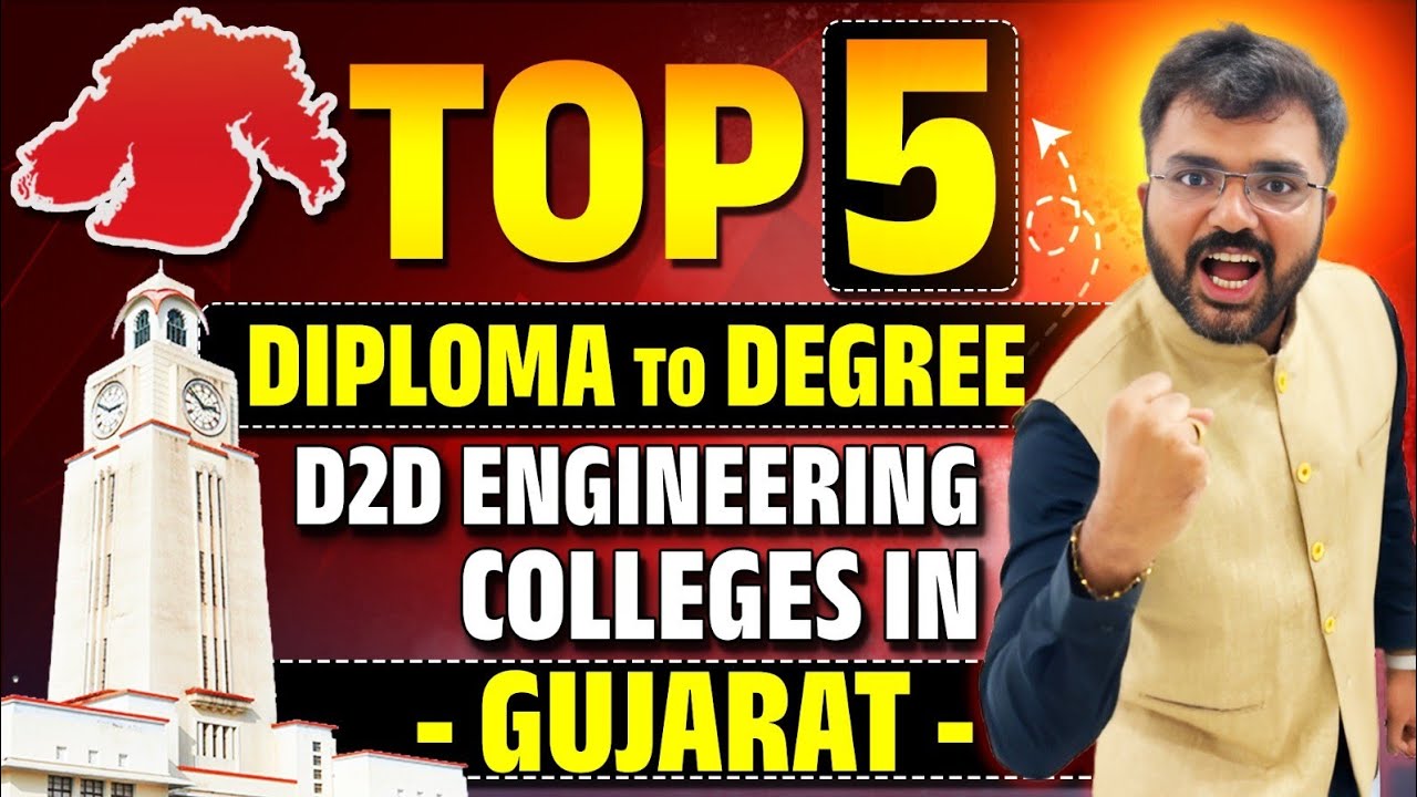 TOP 5 Diploma to Degree (D2D) Engineering Colleges in Gujarat | Do Not Miss
