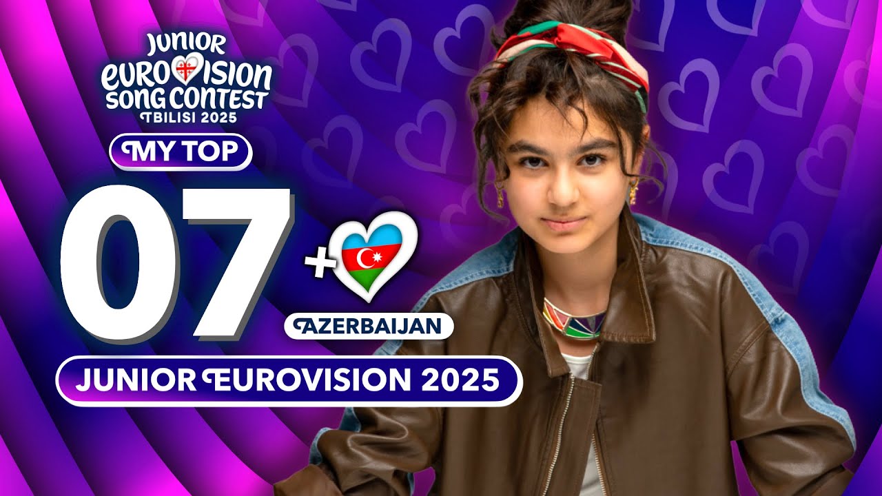 Junior Eurovision 2025 | My Top 7 (NEW 🇦🇿)