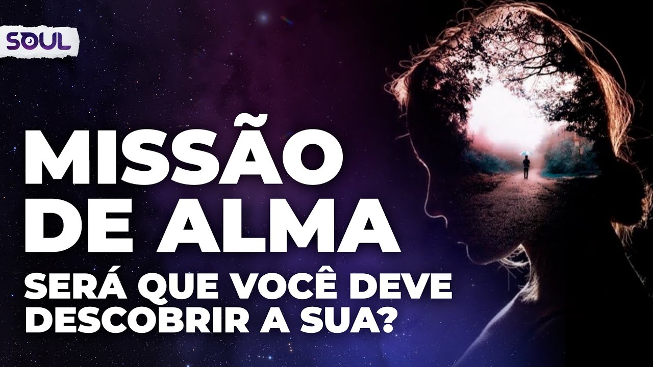 Miss&atilde;o de Alma. J&aacute; descobriu a sua?