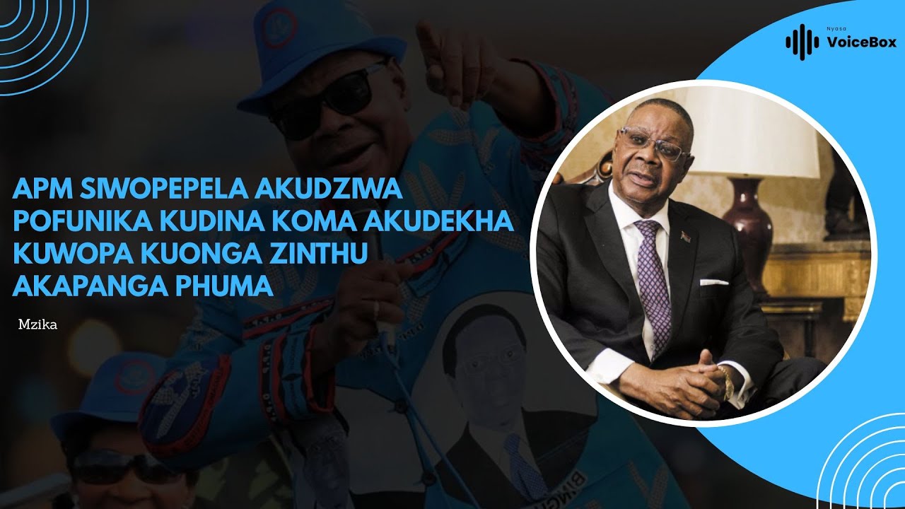 APM Siwopepela Akudziwa Pofunika Kudina Koma Akudekha Kuwopa Kuonga Zinthu Akapanga Phuma - Mzika
