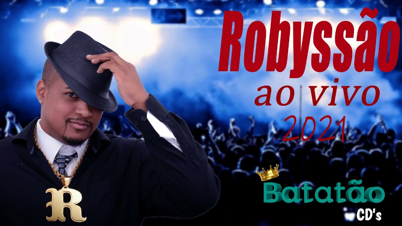 ROBYSSÃO - CD SÓ COM MUSICAS NOVAS - 2021 ( Batatão CD's )