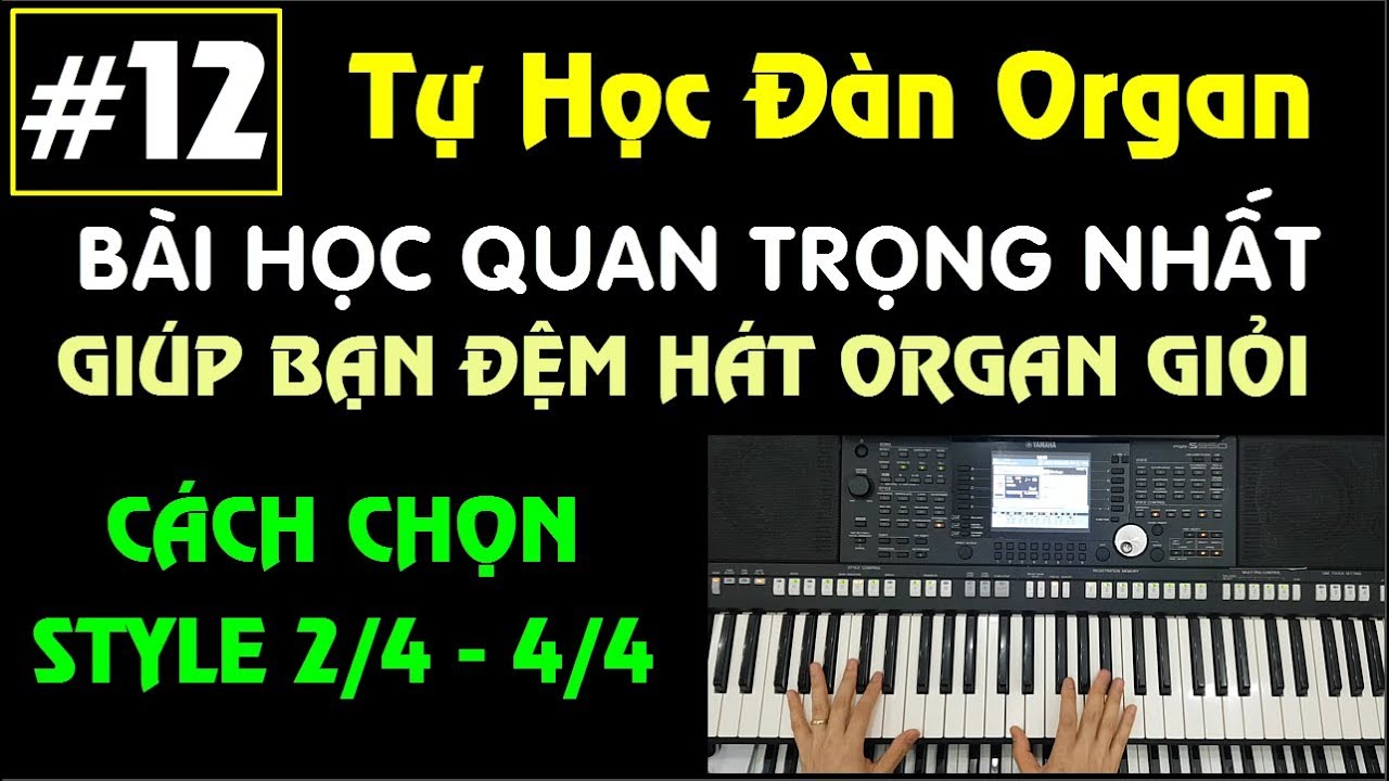#12 | Bài Học Quan Trọng Nhất Nếu Muốn Đệm Hát Organ Giỏi | Tuấn Lưu Organ |