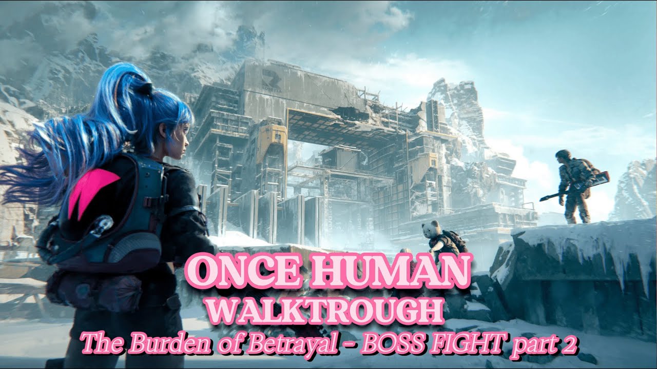 ONCE HUMAN - The Burden of Betrayal! BOSS FIGHT part 2 - WALKTHROUGH PART 84 #oncehuman