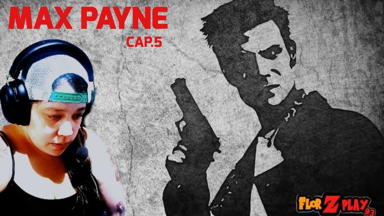 ESPECIAL NOSTALGICO - MAX PAYNE (cap. 5) - FlorZplay93
