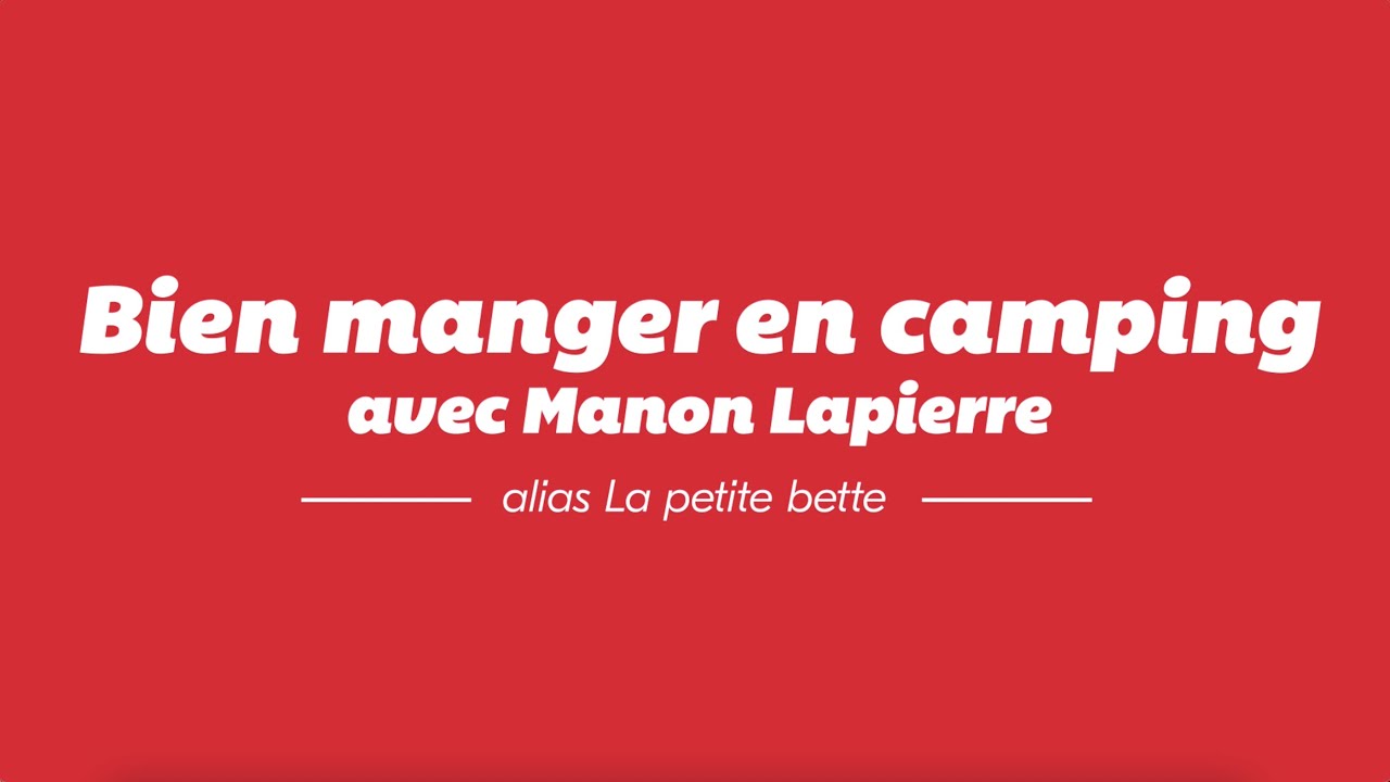 Bien manger en camping - Manon Lapierre (La petite bette)
