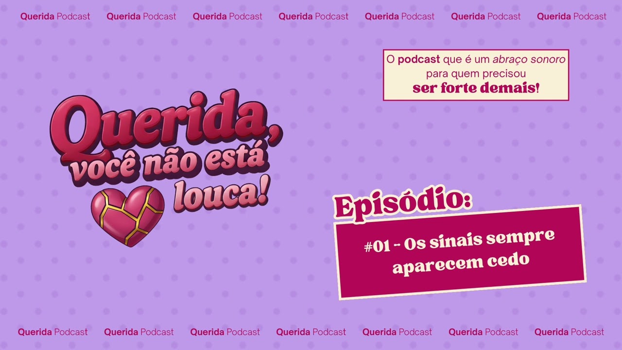 #01: Os sinais sempre aparecem cedo