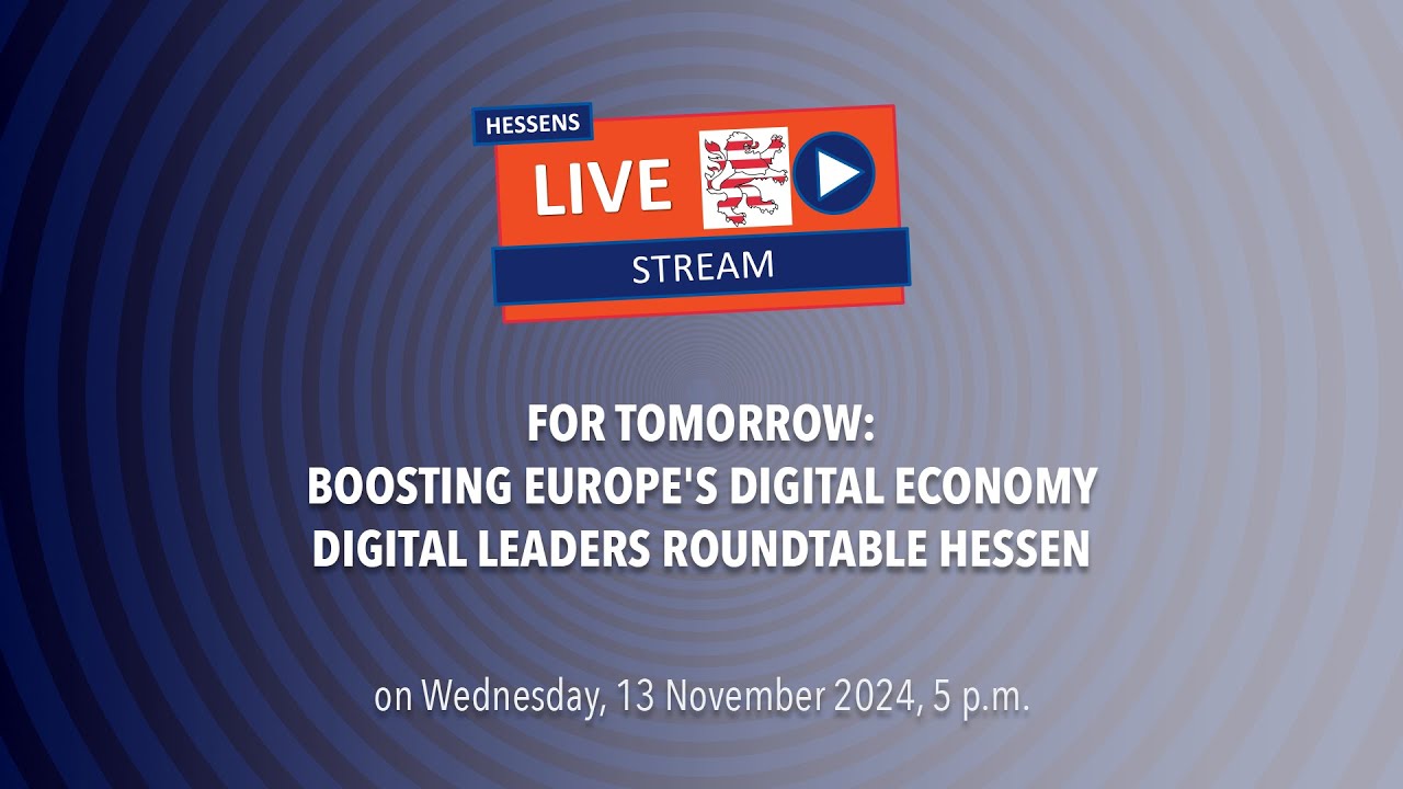 For Tomorrow: Boosting Europe's Digital Economy – Digital Leaders Roundtable Hessen