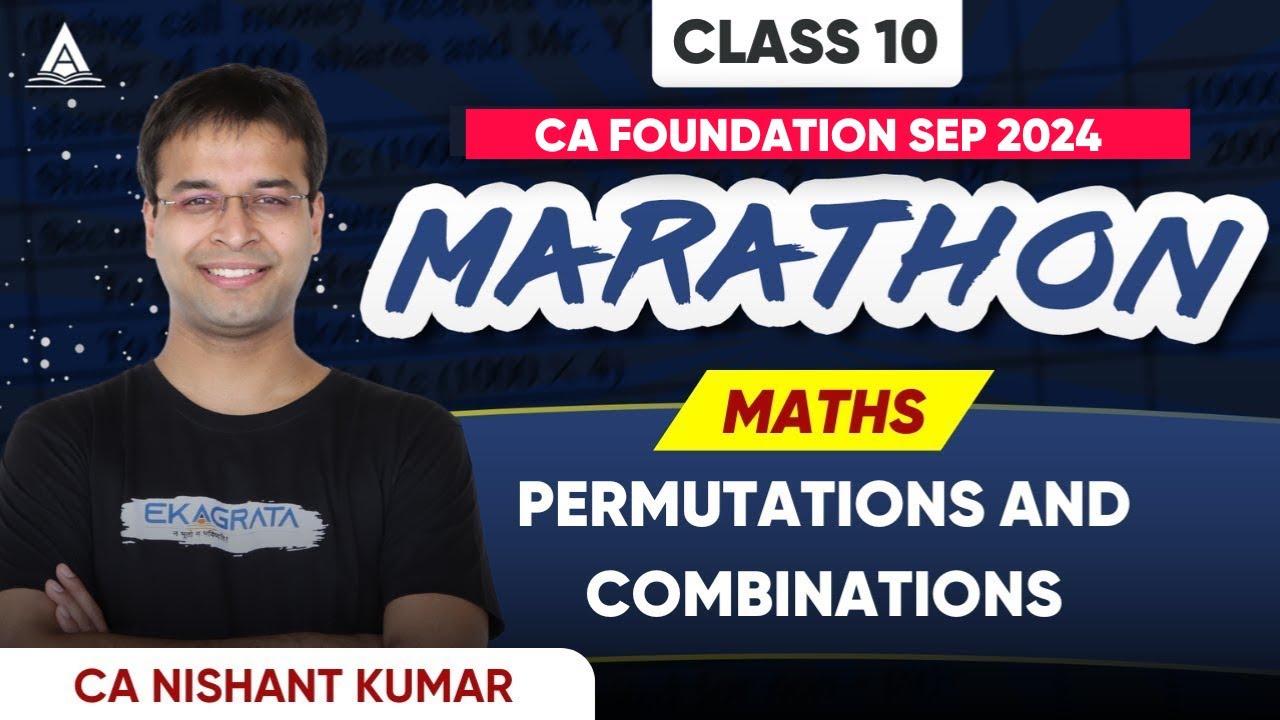 Permutations and Combinations for CA Foundation Maths Sep 24 | Maths Marathon By CA Nishant Kumar