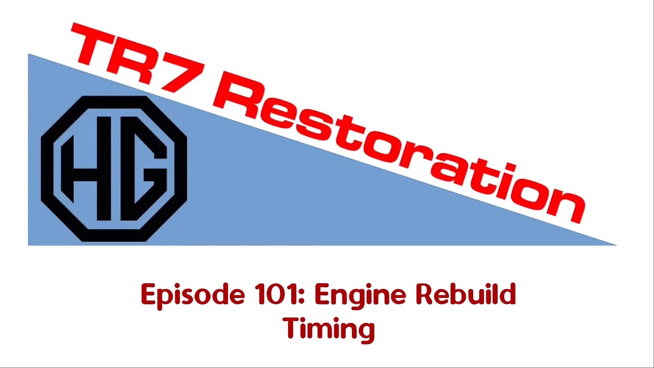 Triumph TR7 Restoration: Episode 101   Engine Rebuild: Timing