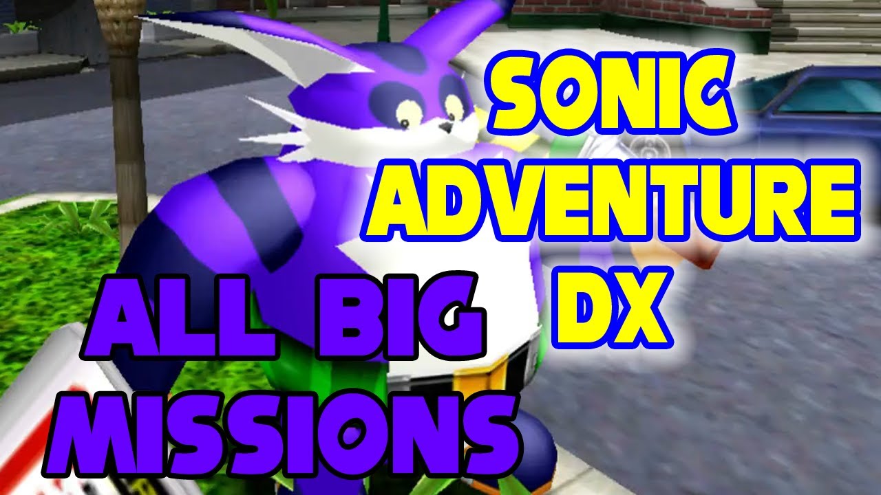 Sonic Adventure DX-All Big Missions