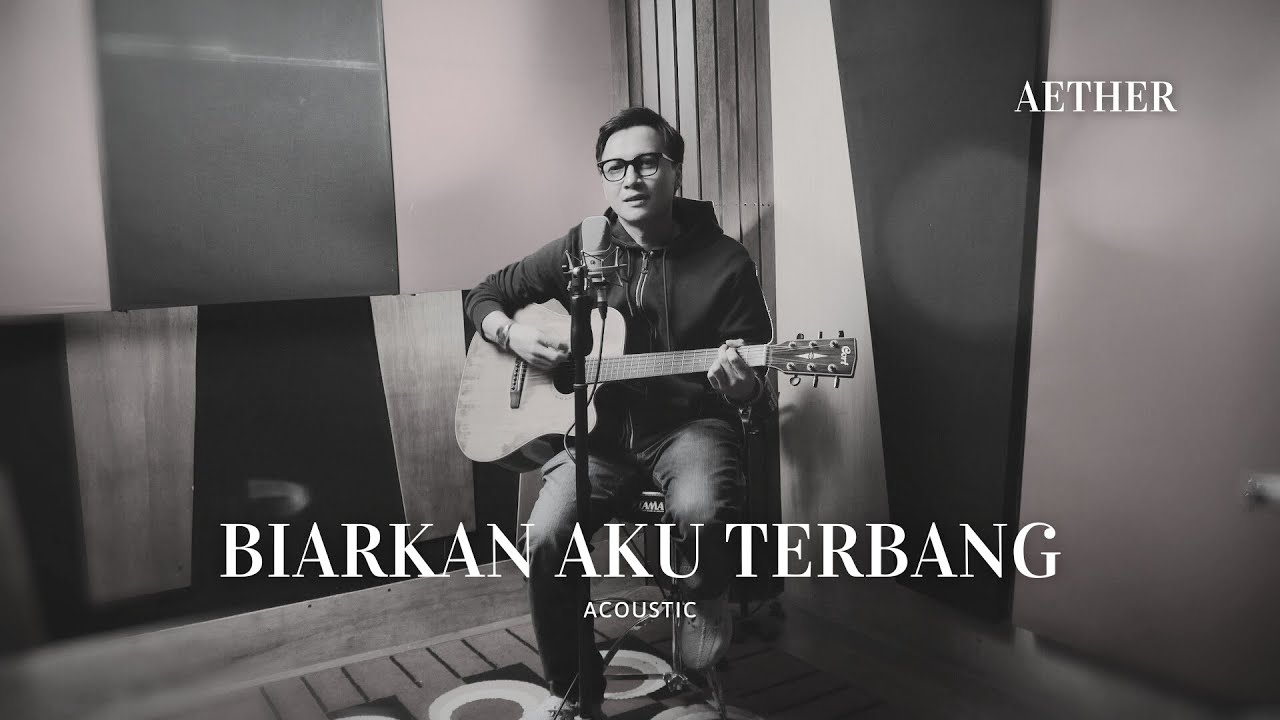Aether - Biarkan Aku Terbang (Acoustic)