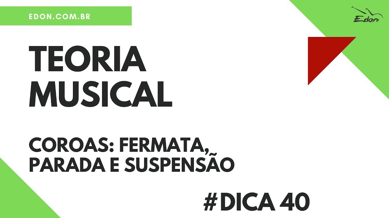 Coroas: Fermata, Parada e Suspensão -Teoria Musical-CursosEDON