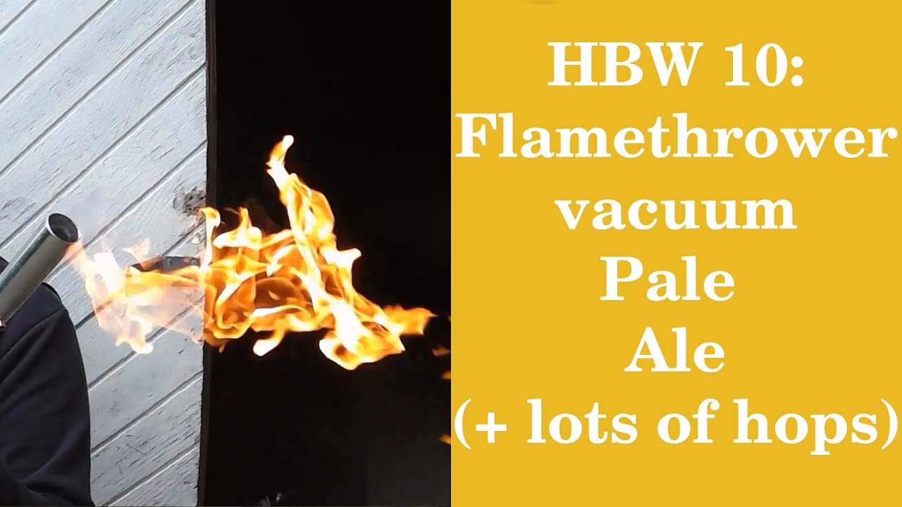 HBW 10: Flamethrower Vacuum Pale Ale