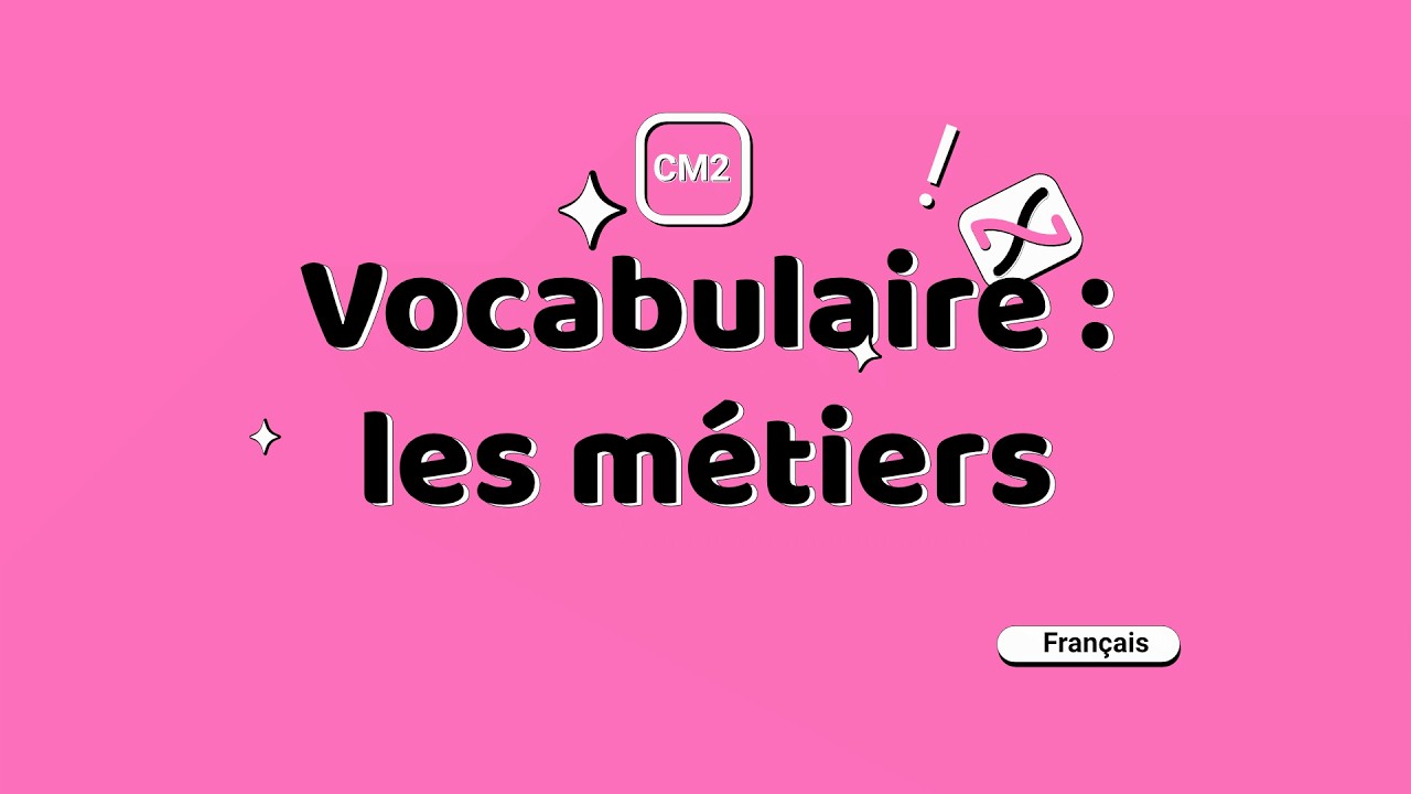 Vocabulaire essentiel : les métiers | Français