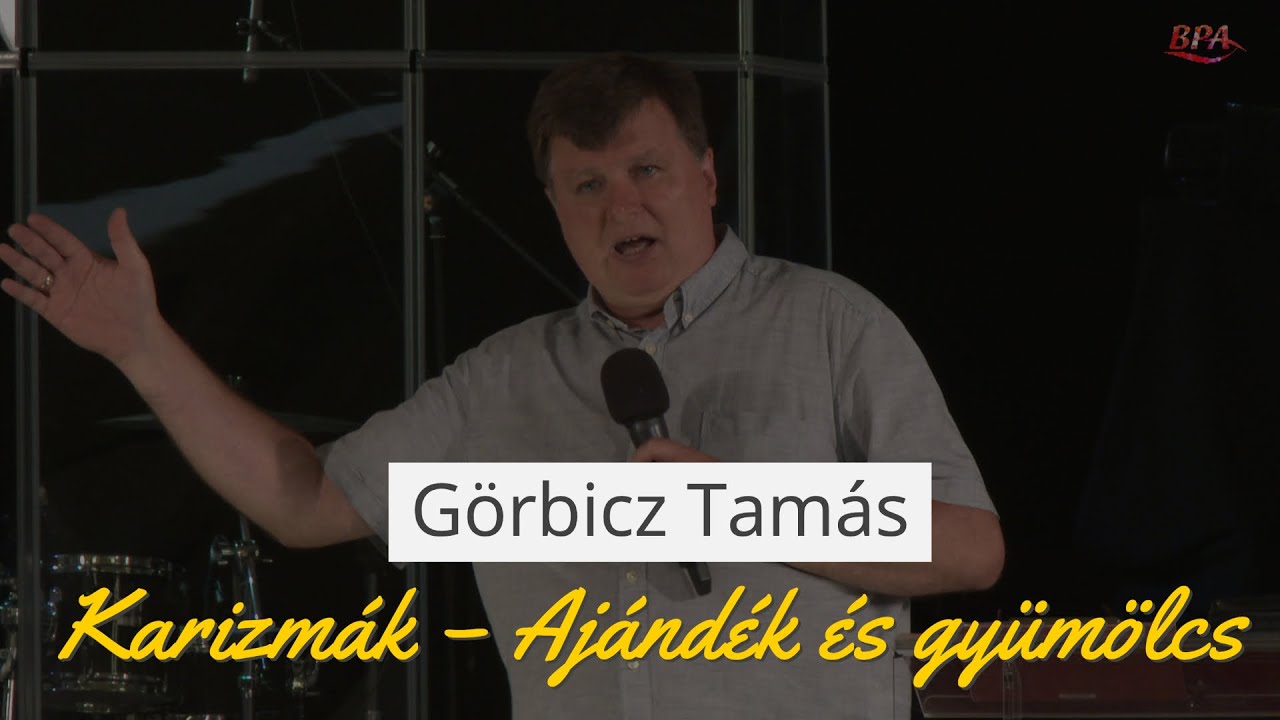 Görbicz Tamás - Karizmák: ajándék és gyümölcs