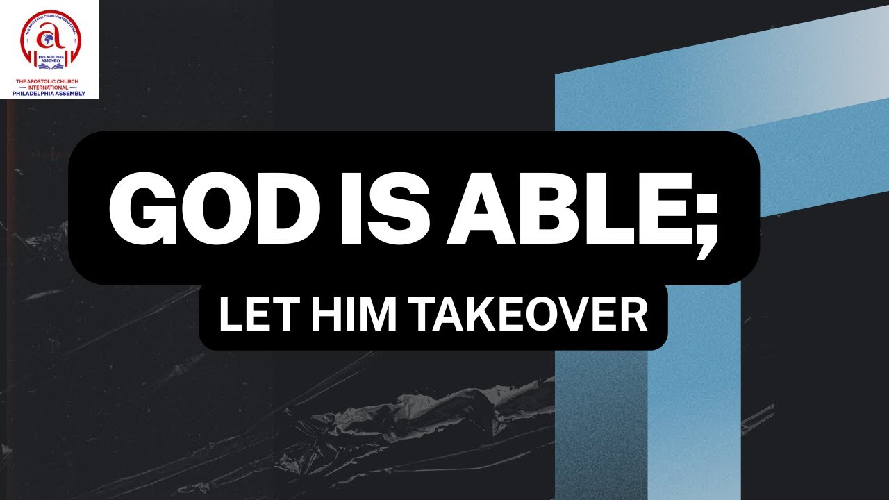 GOD IS ABLE; LET HIM TAKEOVER || ELDER ALEX