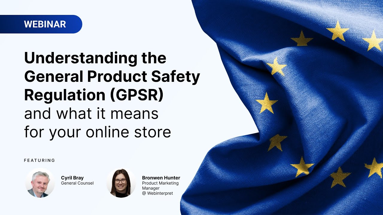 Understanding the General Product Safety Regulation (GPSR) and what it means for your online store