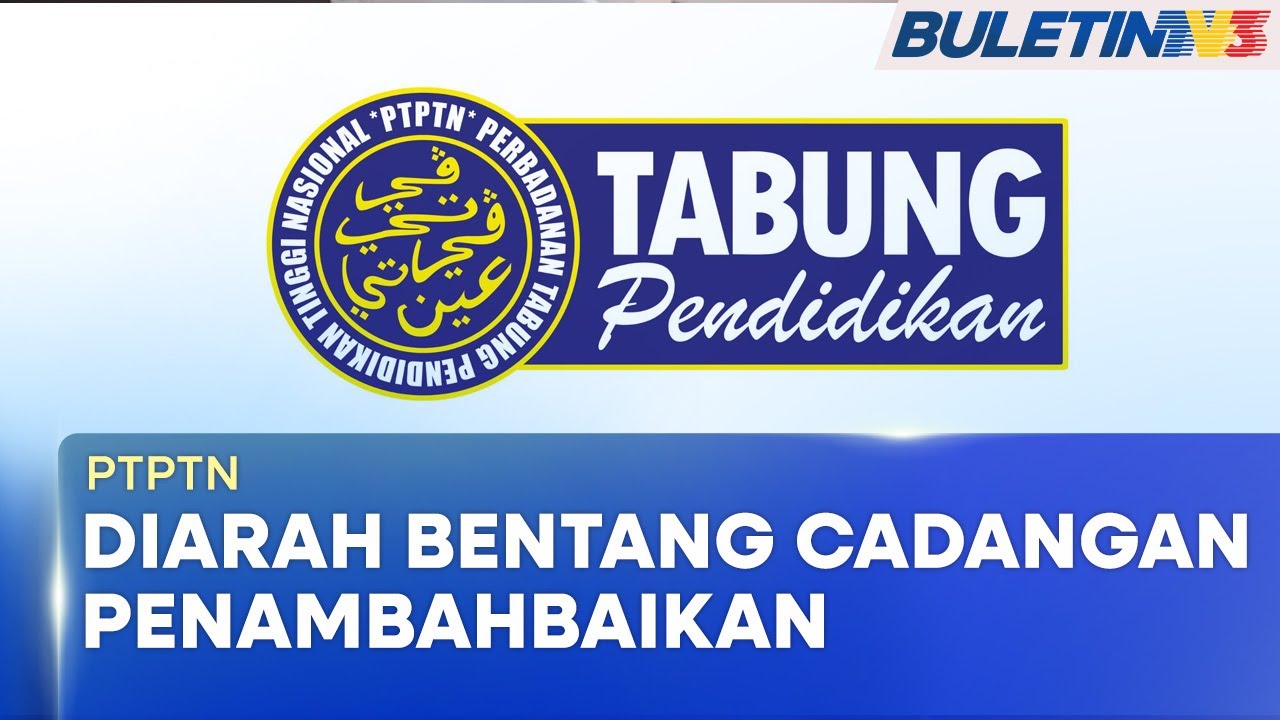 PTPTN | Kadar Pembayaran Balik Pinjaman Yang Masih Rendah Diteliti - PM