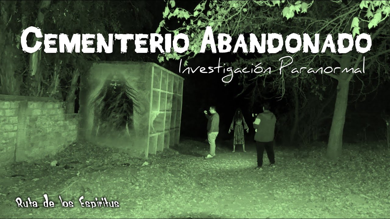 🪦 CEMENTERIO ABANDONADO en Graneros Investigación Paranormal nocturna
