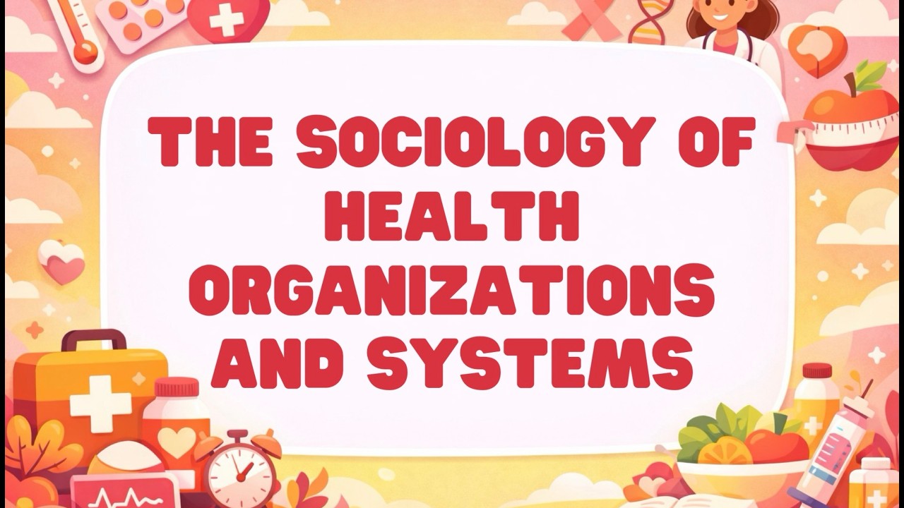 08 The Sociology of Health Organizations and Systems