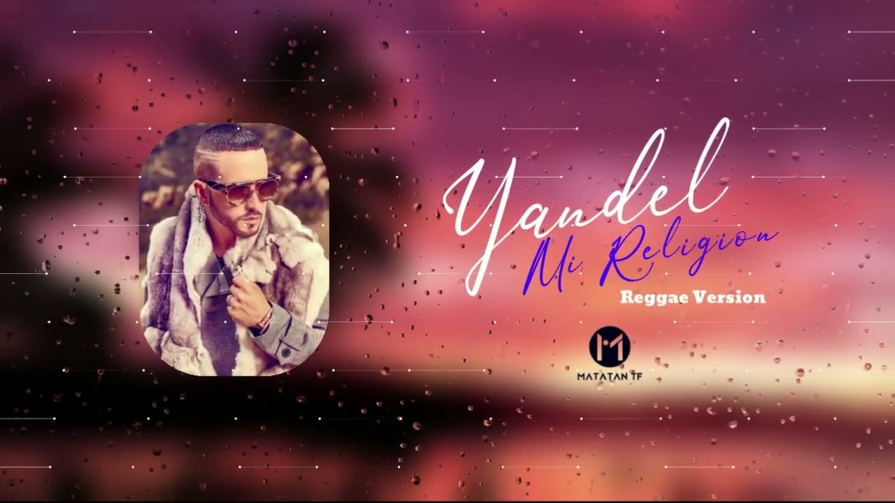 @Matatan_Tf ❌ @yandel - Mi Religión (Reggae Versión)