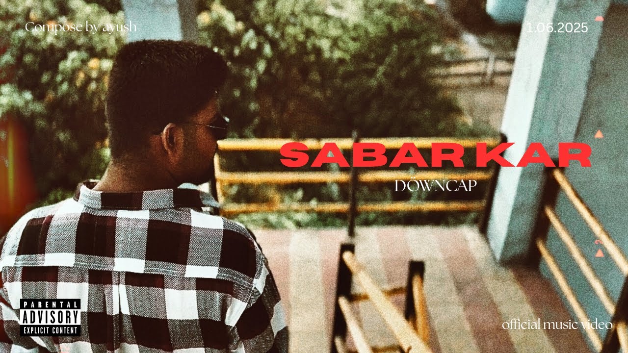 D&Ouml;WNCAP - SABAR KAR | OFFICIAL MUSIC VIDEO | 2025